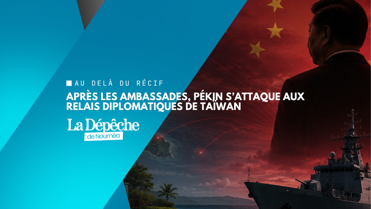 Taïwan : après les ambassades, la Chine cible désormais ses bureaux de représentation