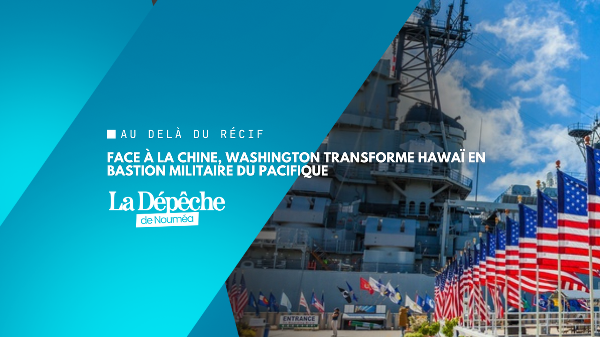 Hawaï au cœur du réarmement américain dans le Pacifique face à la Chine