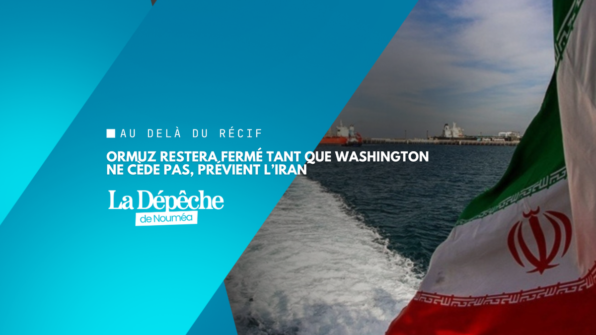 Détroit d’Ormuz : l’Iran fixe ses conditions à une réouverture