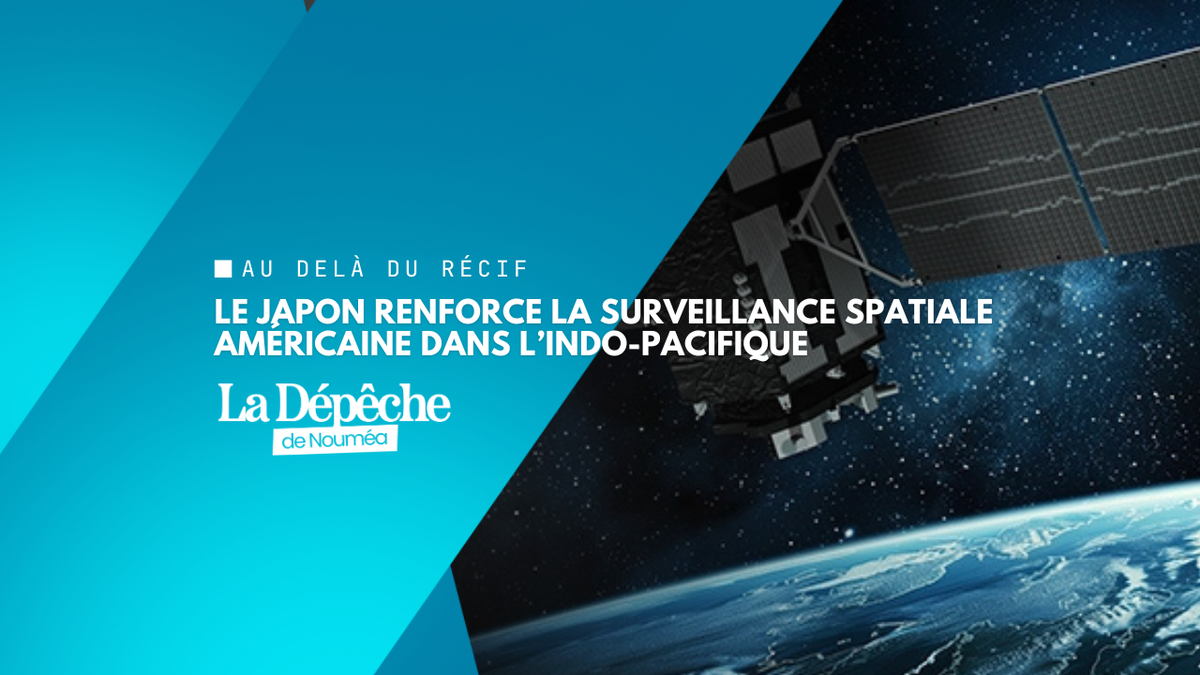 Indo-Pacifique : Washington déploie un nouveau capteur spatial avec le Japon