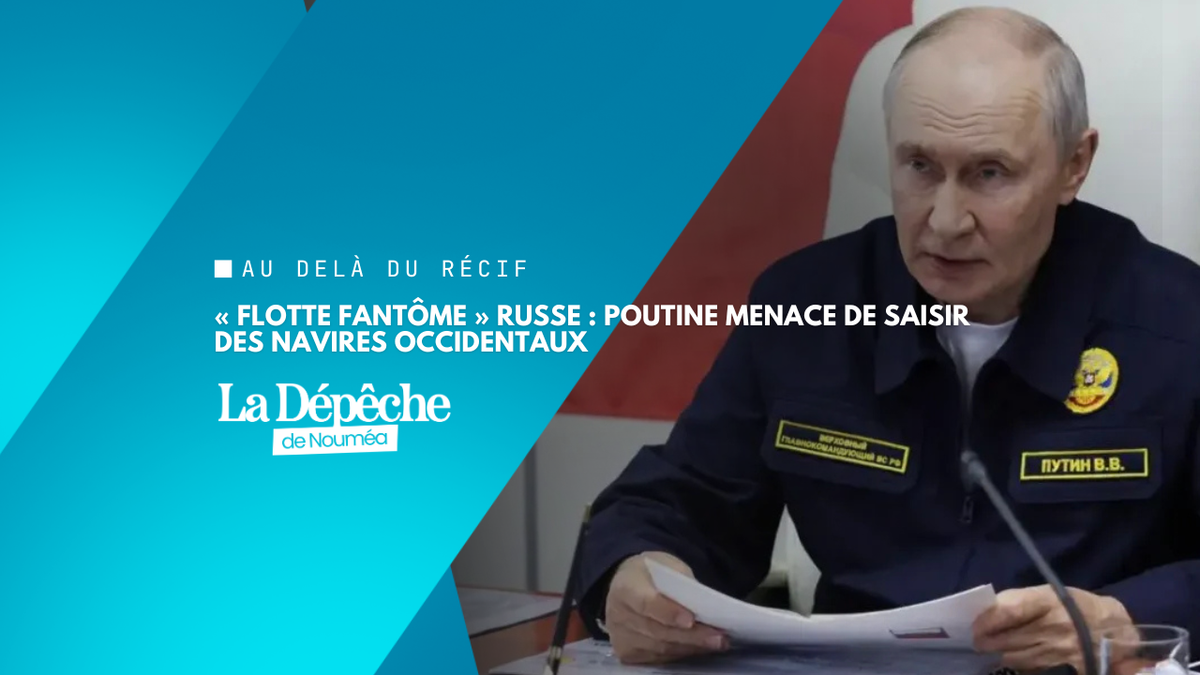 « Flotte fantôme » russe : Poutine menace de saisir des navires occidentaux en représailles