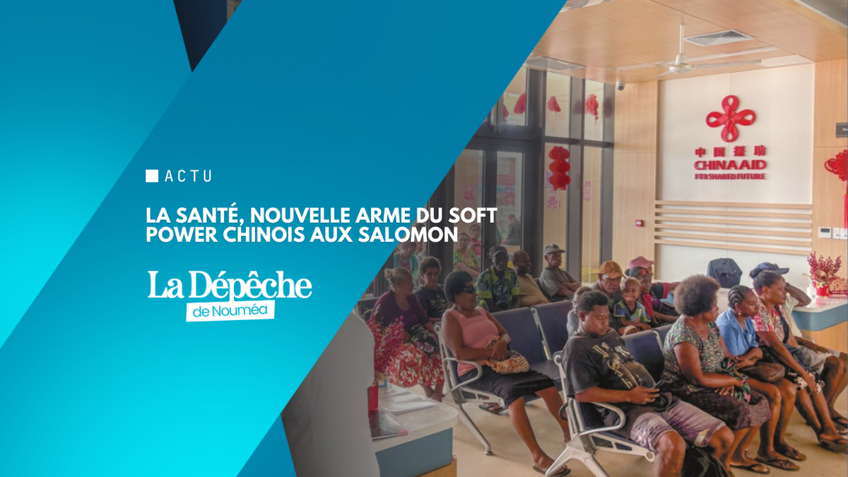 Îles Salomon : la santé, nouvel outil du soft power chinois dans le Pacifique