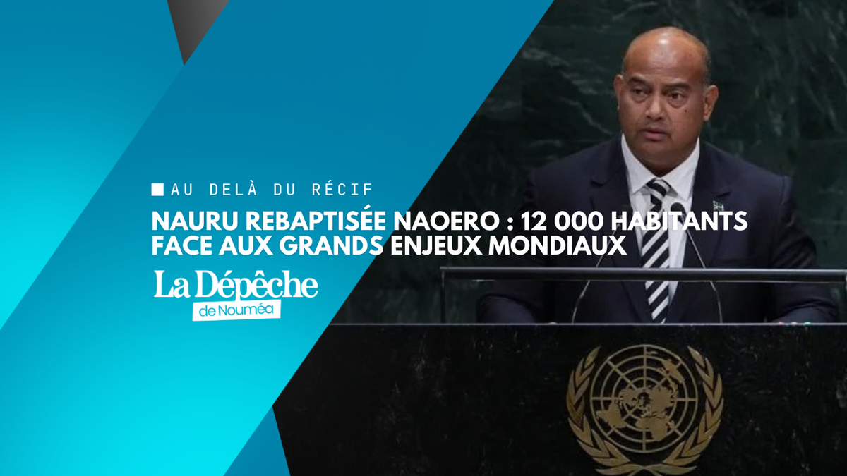 Nauru devient Naoero : à l’ONU, un nouveau nom face aux mêmes réalités géopolitiques