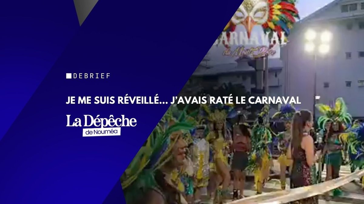 Je me suis réveillé, j’avais raté le carnaval