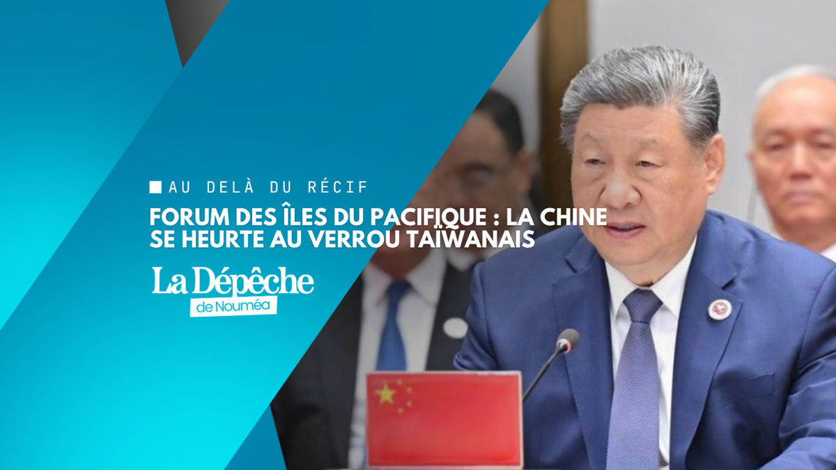 Forum des îles du Pacifique : la Chine se heurte à Taiwan et aux divisions régionales