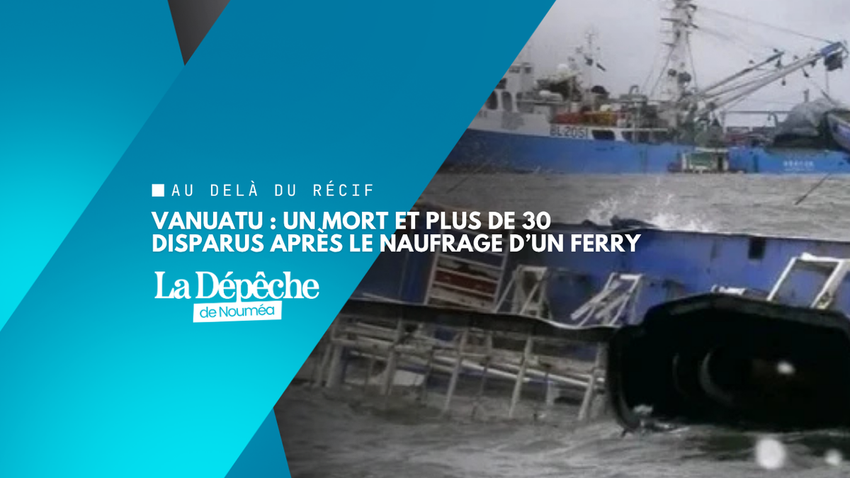 Vanuatu : un mort et plus de 30 disparus après le naufrage du ferry MV Matui