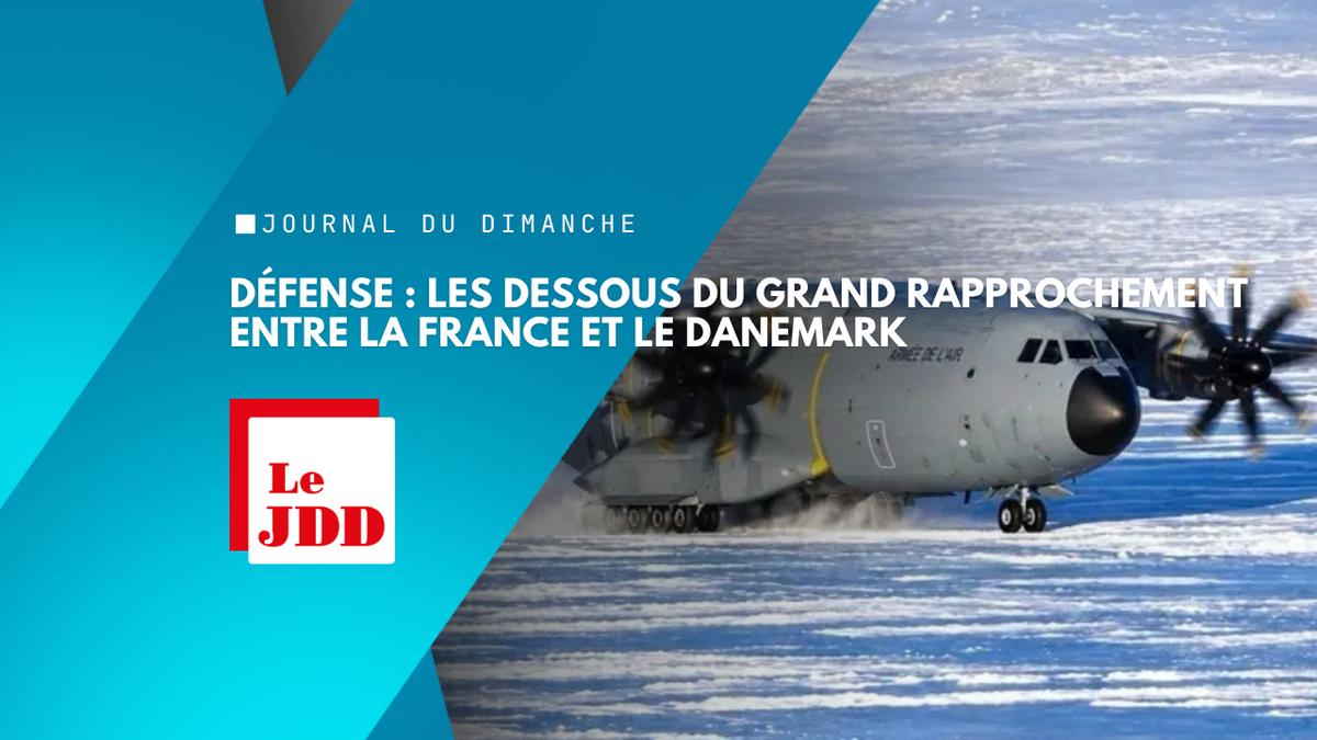 Défense : les dessous du grand rapprochement entre la France et le Danemark