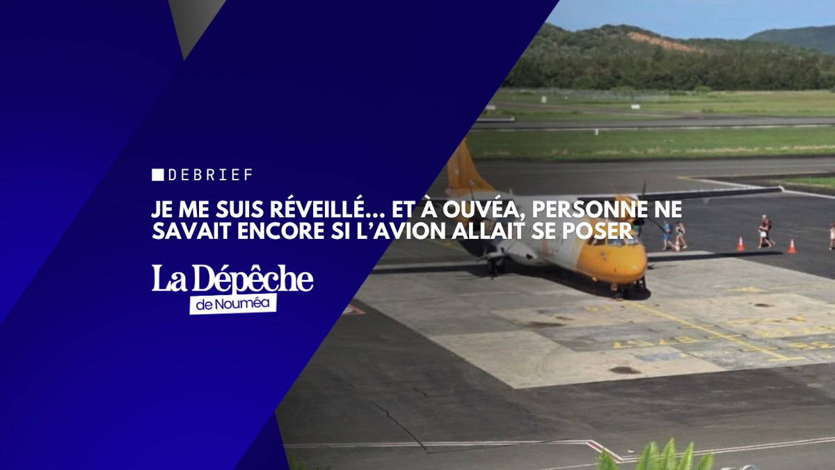 Je me suis réveillé… et à Ouvéa, personne ne savait encore si l’avion allait se poser