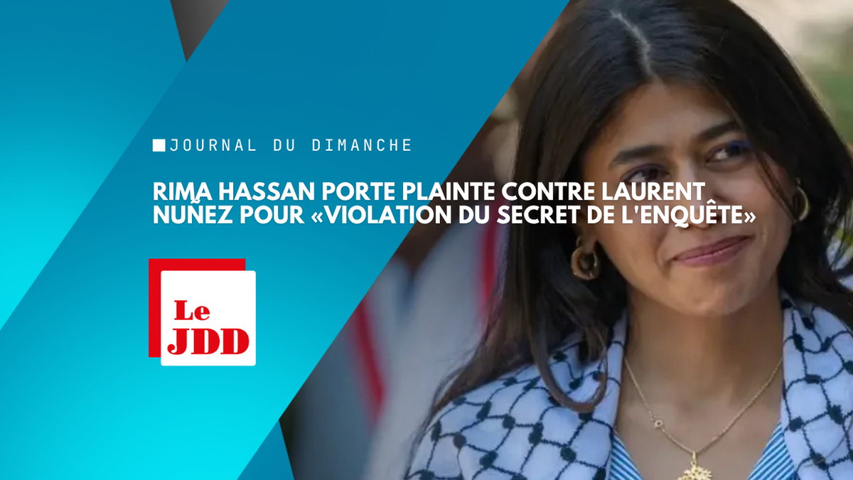 Rima Hassan porte plainte contre Laurent Nuñez pour «violation du secret de l'enquête»