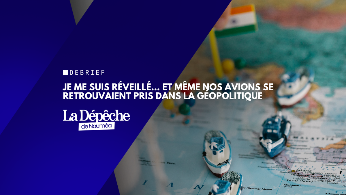 Je me suis réveillé… et même nos avions se retrouvaient pris dans la géopolitique