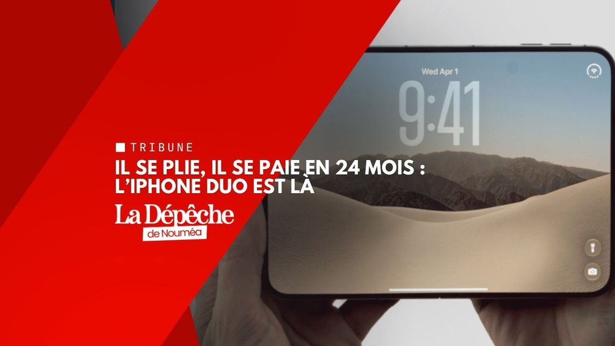 Il se plie, il se paie en 24 mois : l’iPhone Duo est là