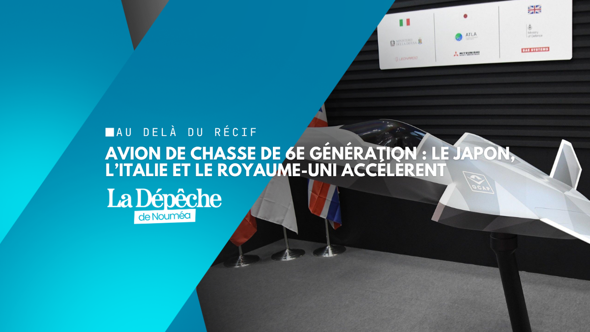 Avion de chasse de 6e génération : le Japon, l’Italie et le Royaume-Uni accélèrent leur programme militaire