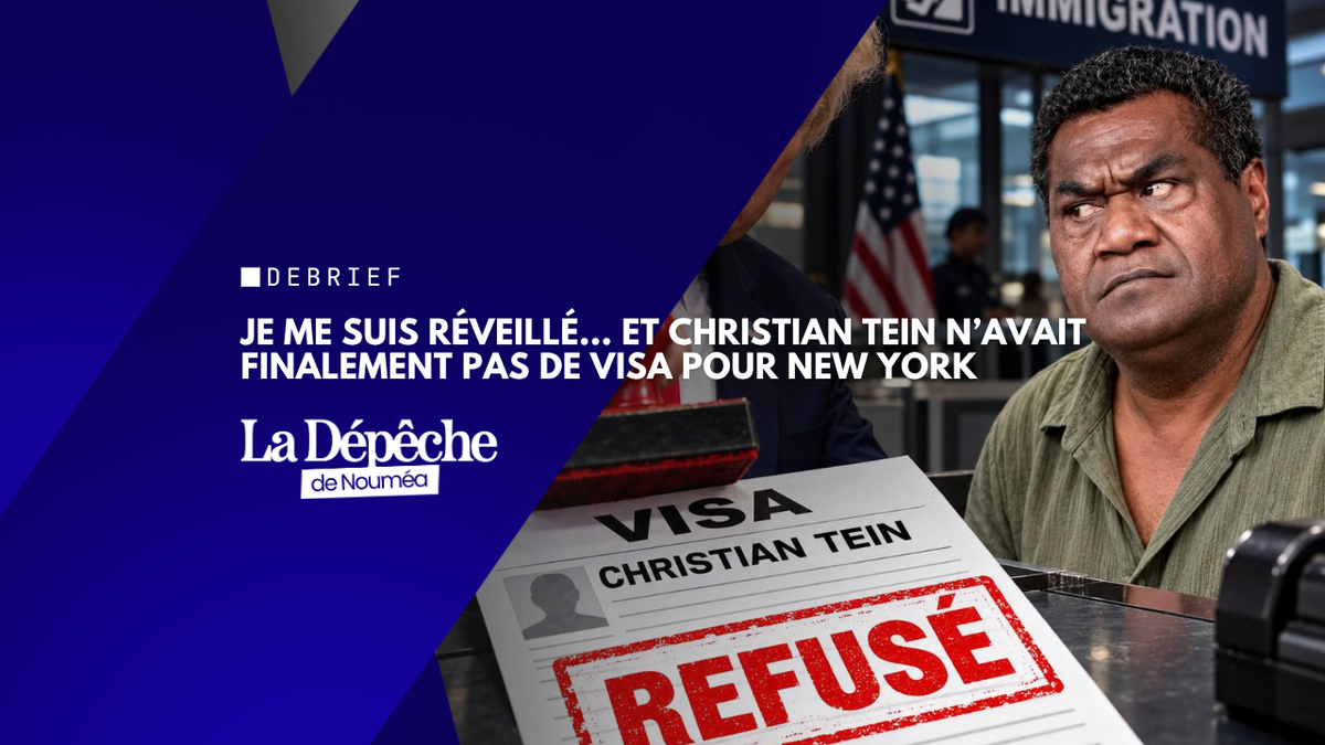 Je me suis réveillé… et Christian Tein n’avait finalement pas de visa pour New York