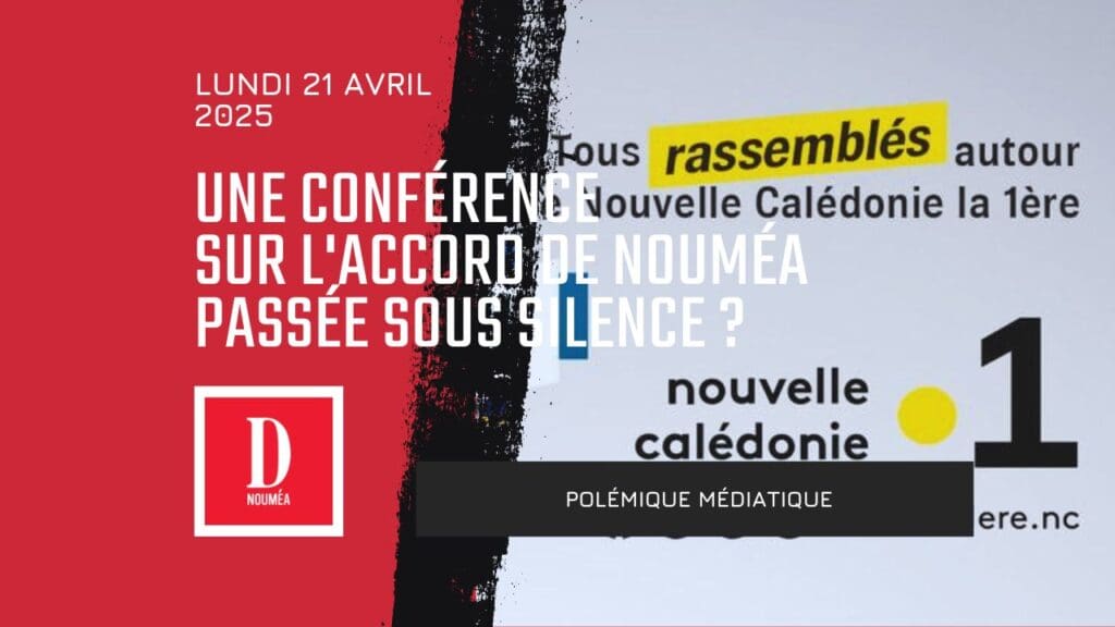Polémique médiatique : une conférence sur l’Accord de Nouméa passée sous silence ?