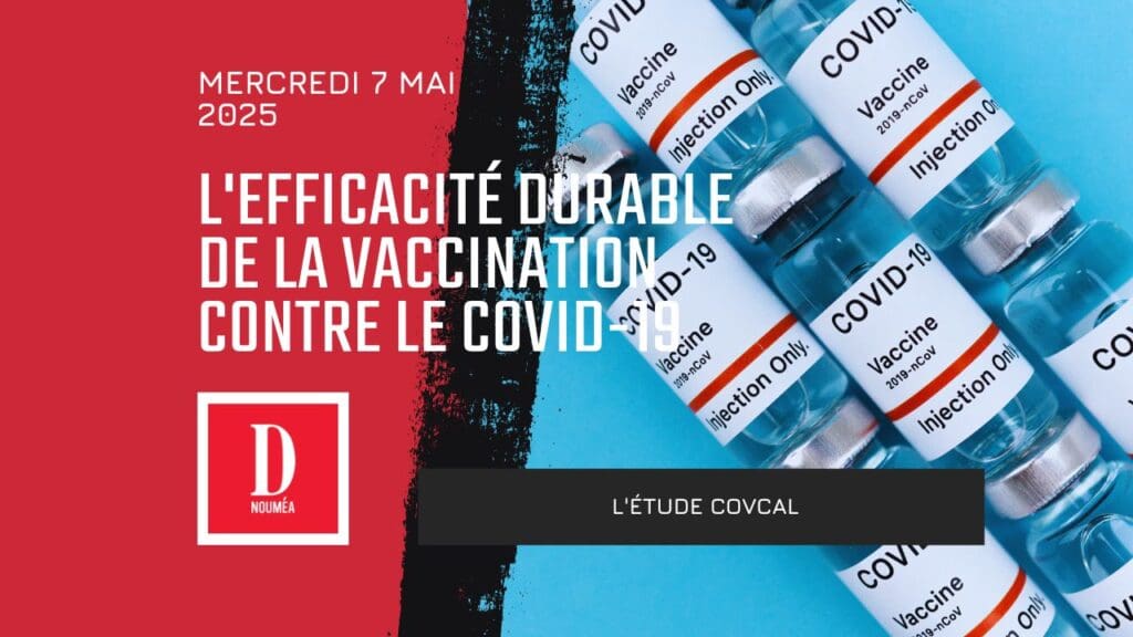 L’étude COVCAL confirme l’efficacité durable de la vaccination contre le Covid-19