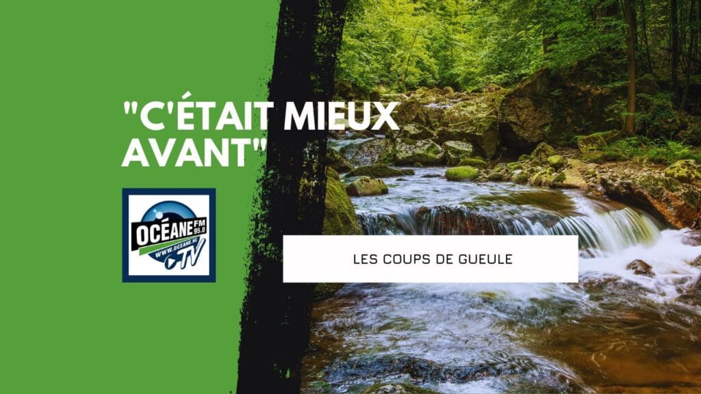 « C’était mieux avant »