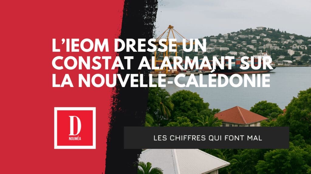 L’IEOM dresse un constat alarmant sur la Nouvelle-Calédonie