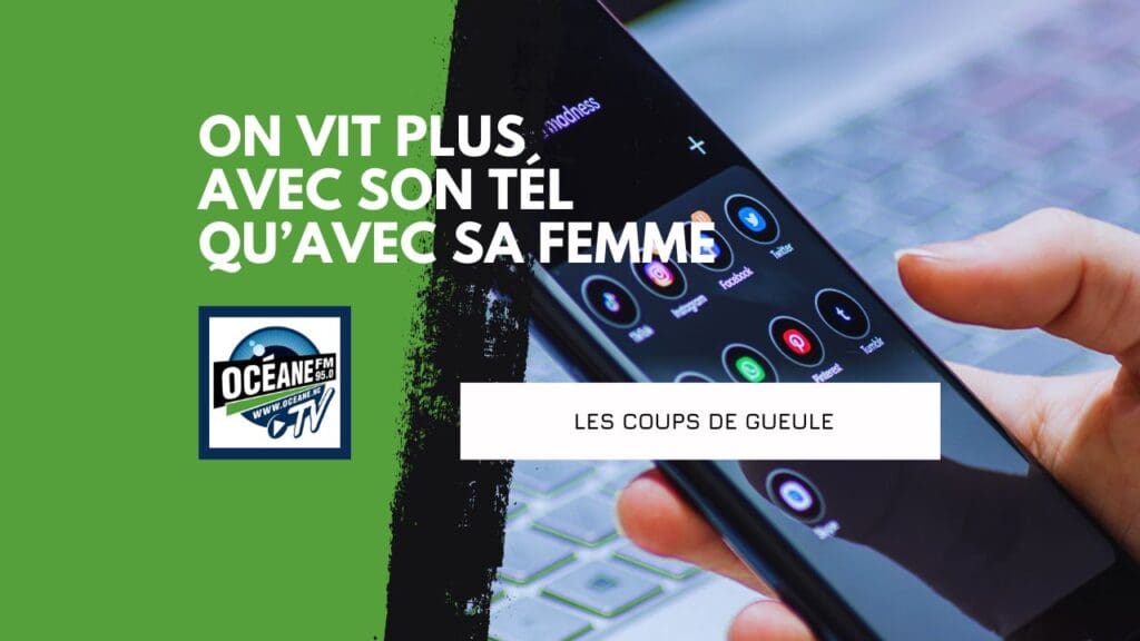On vit plus avec son tél qu’avec sa femme