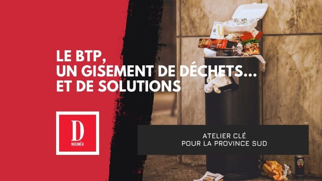 BTP : la province Sud mise sur le réemploi pour bâtir l’avenir