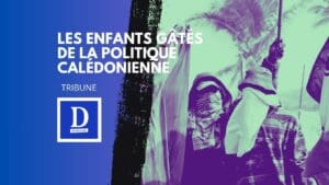 FLNKS : les enfants gâtés de la politique calédonienne