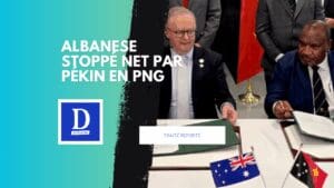 Pékin menace : la Papouasie sommée de lâcher l’Australie
