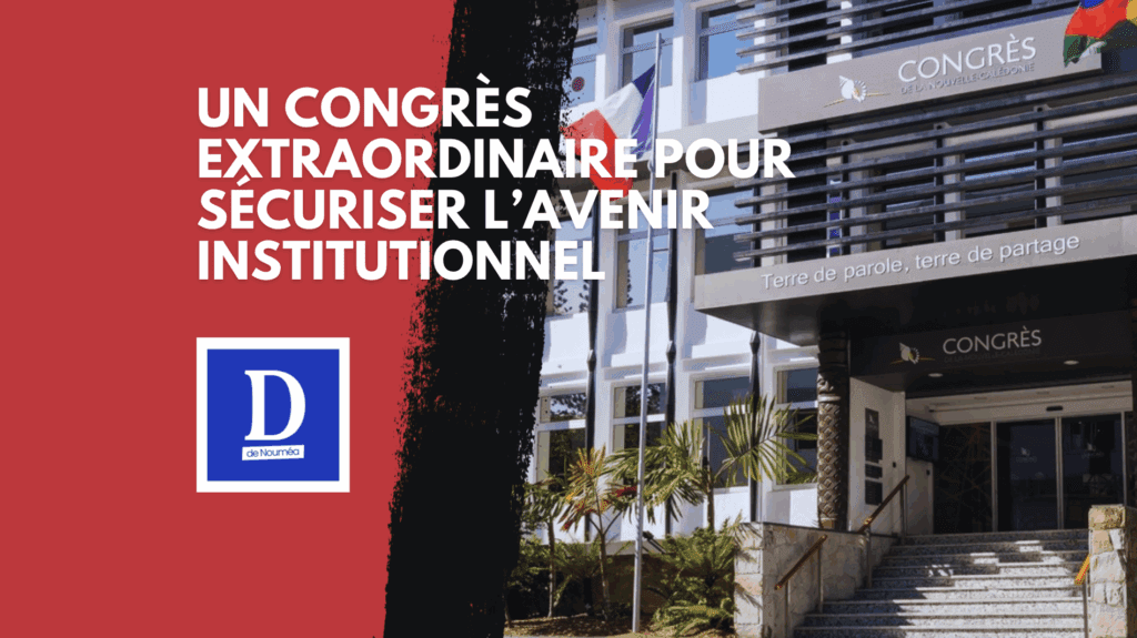 Un Congrès extraordinaire pour sécuriser l’avenir institutionnel