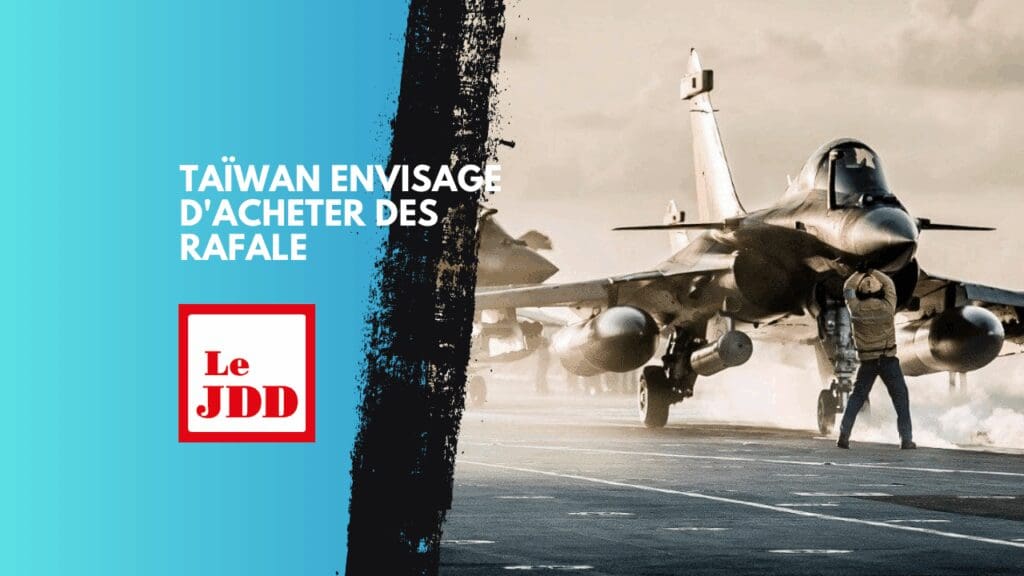 Taïwan envisage d’acheter des Rafale
