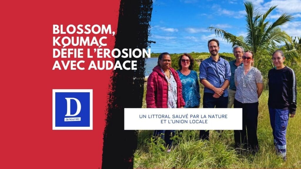 À Koumac, le projet BLOSSOM contre l’érosion côtière