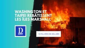 Après l’incendie, Taiwan et USA offrent une bouée aux îles Marshall