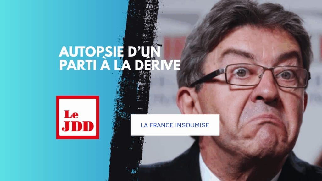 La France insoumise : autopsie d’un parti à la dérive