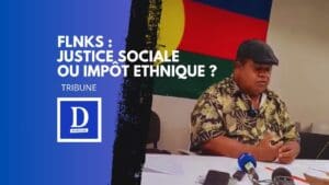 Quand le FLNKS invente l’impôt à sens unique