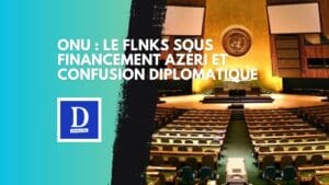 ONU : le FLNKS sous financement azéri et confusion diplomatique