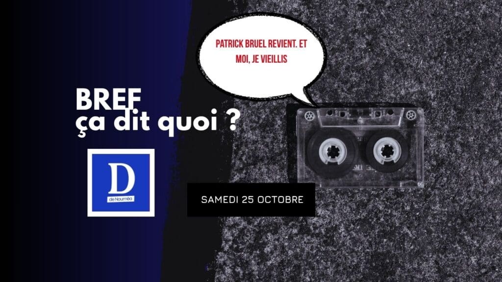 Patrick Bruel revient. Et moi, je vieillis