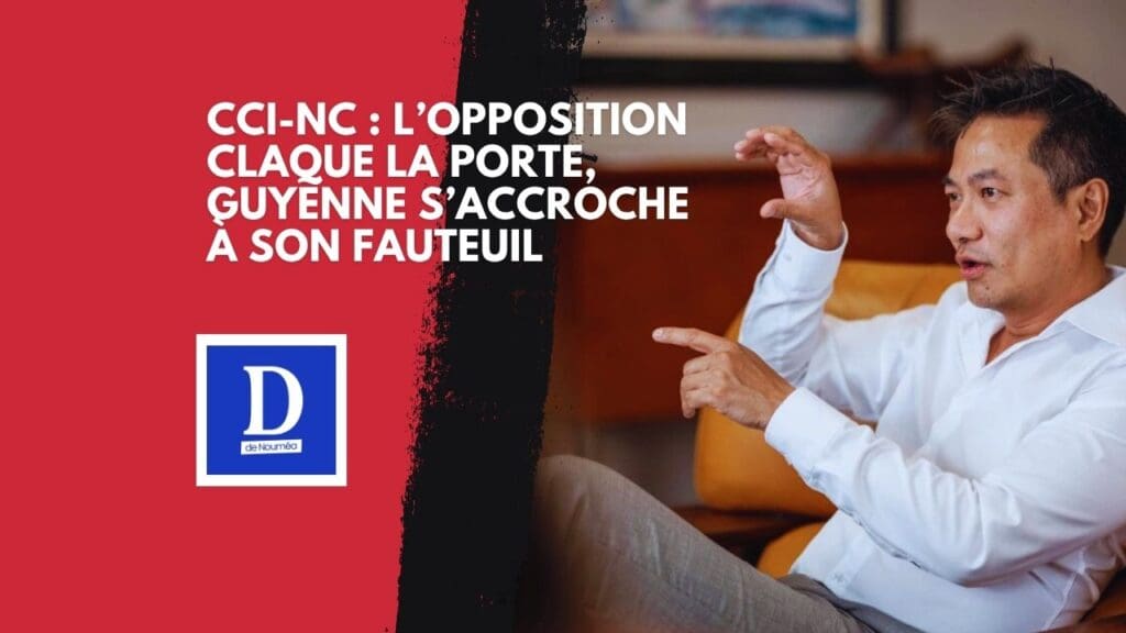CCI-NC : l’opposition claque la porte, Guyenne s’accroche à son fauteuil
