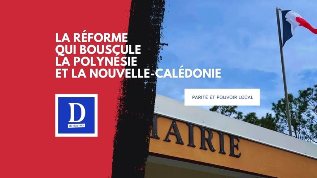 Municipales 2032 : Paris impose la parité renforcée en Outre-mer