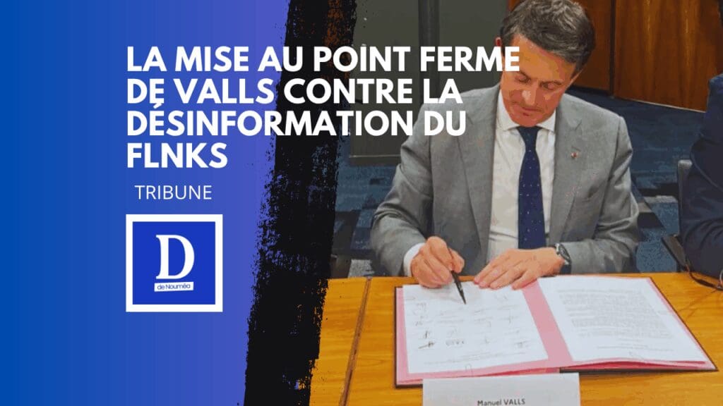 Valls recadre le FLNKS : “Le texte n’a jamais été imposé”