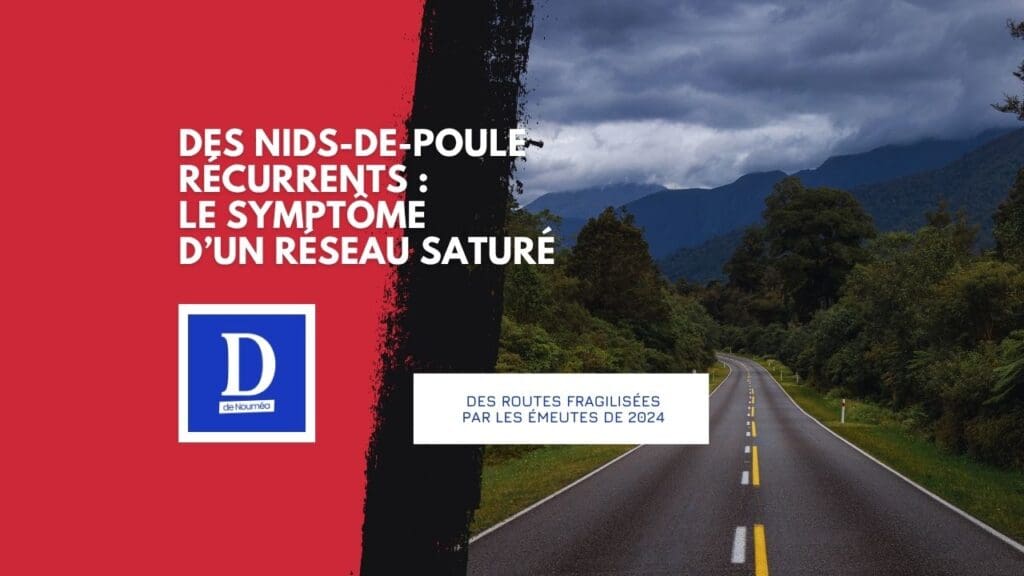 Routes calédoniennes : un réseau fragile qui met tout le territoire sous pression