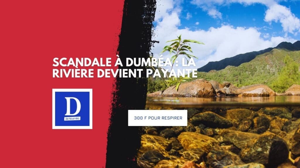 Dumbéa fait payer la nature : la colère monte