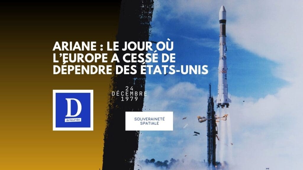 Noël 1979 : le tir d’Ariane qui a changé le destin de l’Europe