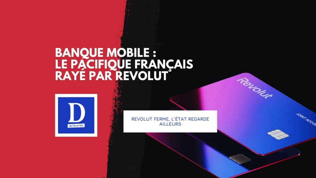 Revolut se retire du Pacifique, les clients sommés de s’adapter