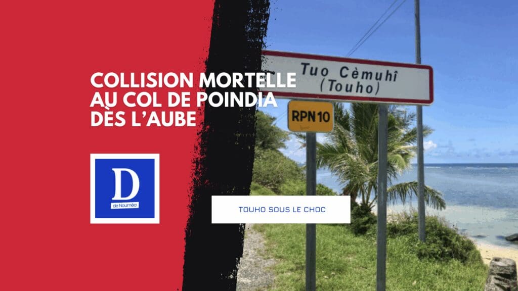 Collision mortelle à Touho : une conductrice décède au Col de Poindia