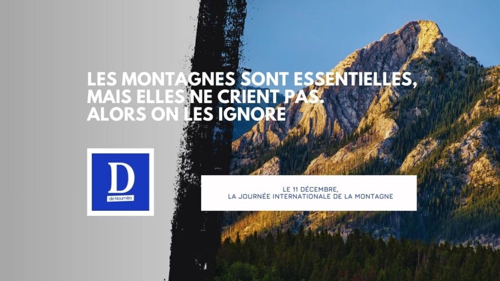 11 décembre : montagnes, les géantes oubliées qui portent le monde