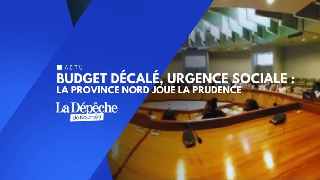 Province Nord : le choix du réalisme budgétaire