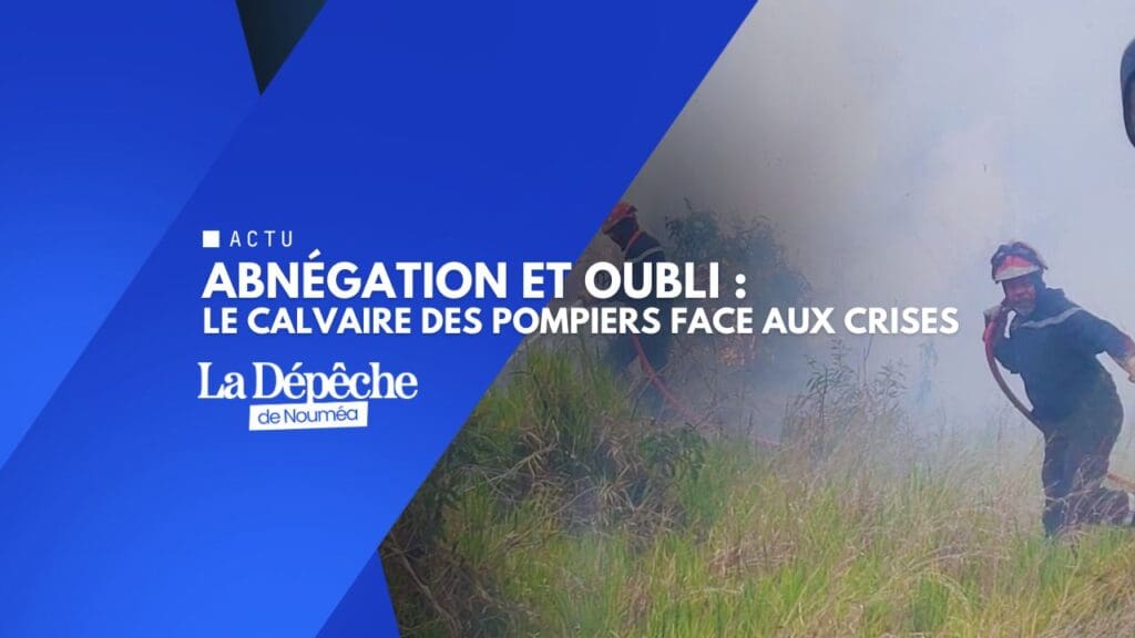 Quand les pompiers tiennent le Caillou et restent invisibles