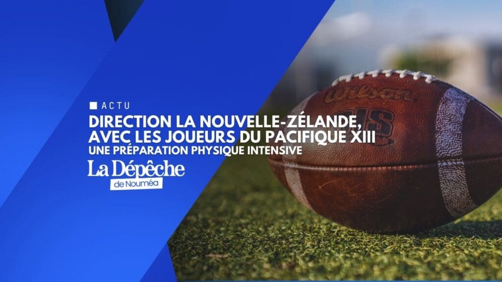 Rugby à XIII : la sélection calédonienne se met à l’épreuve en Nouvelle-Zélande
