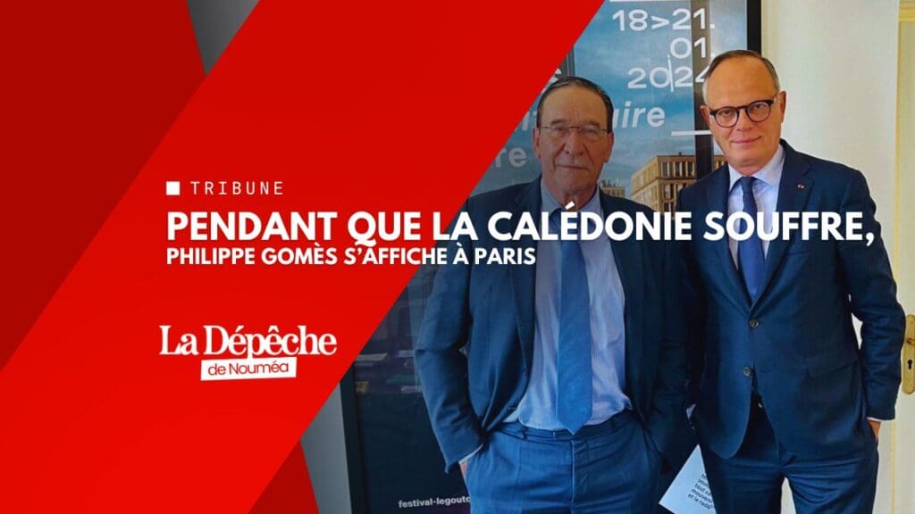 Justice bafouée ? Philippe Gomès parade à Paris