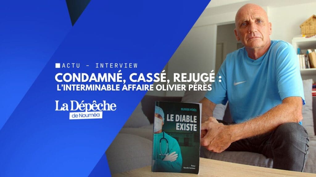INTERVIEW : Condamné, cassé, rejugé : l’interminable affaire Olivier Pérès
