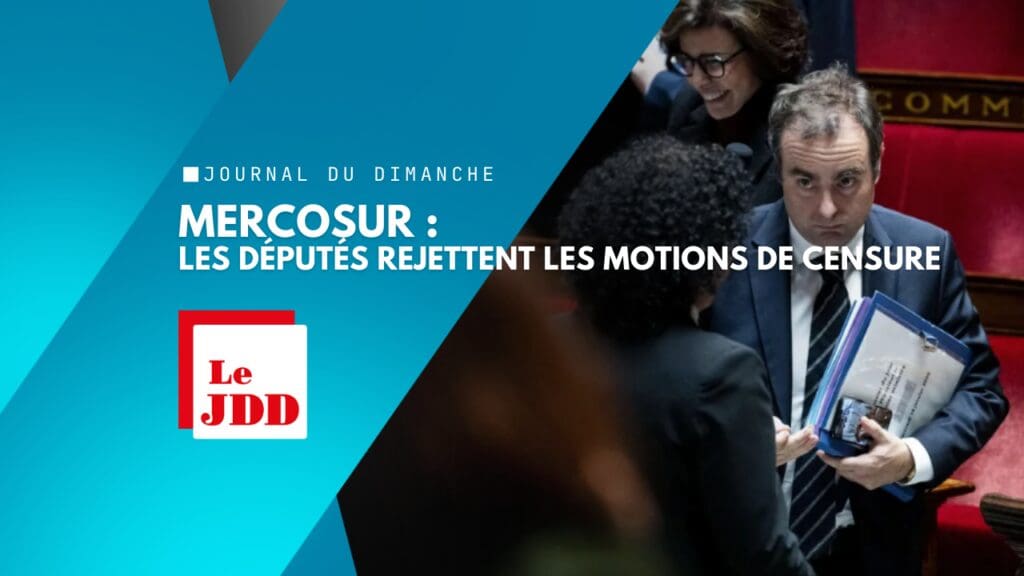 Mercosur : les députés rejettent les motions de censure du RN et de LFI